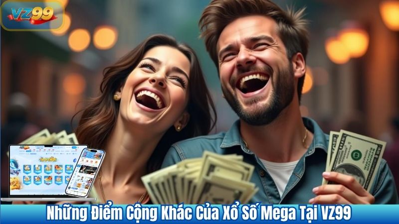Xổ Số Mega VZ99 Là Gì? Đổi Đời Cùng Những Con Số 3 Những Điểm Cộng Khác Của Xổ Số Mega Tại VZ99