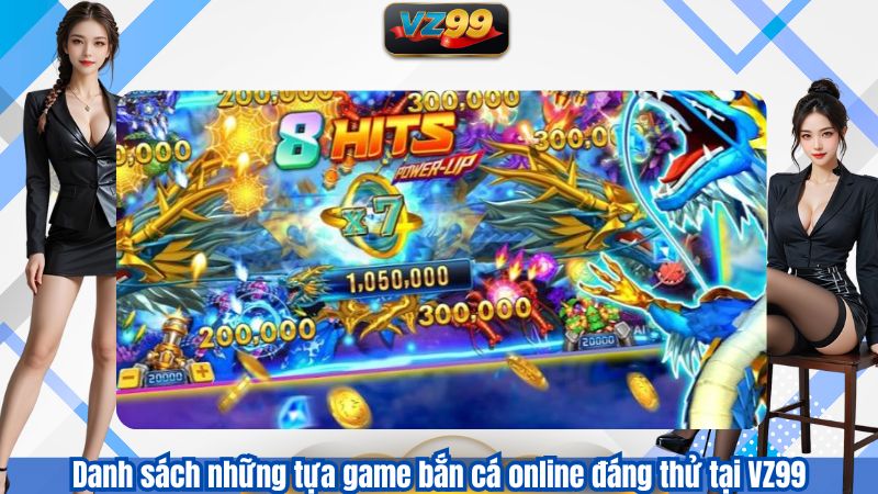 Trải Nghiệm Game Bắn Cá Online Đáng Chú Ý Nhất Tại VZ99 2026 2 Danh sách những tựa game bắn cá online đáng thử tại VZ99