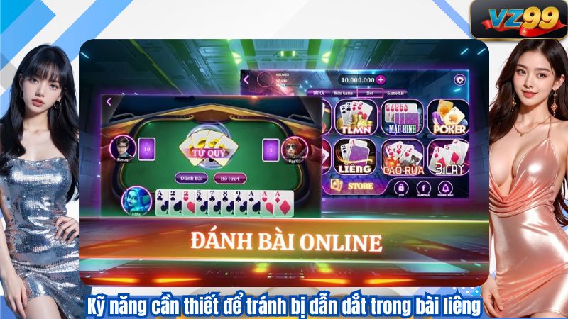 Cẩm Nang Bài Liêng VZ99 Từ Cơ Bản Đến Thực Chiến Cho Tân Thủ 4 Kỹ năng cần thiết để tránh bị dẫn dắt trong bài liêng