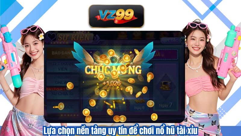 Chiến Lược Chơi Nổ Hũ Tài Xỉu Trăm Trận Trăm Thắng Tại VZ99 4 Lựa chọn nền tảng uy tín để chơi nổ hũ tài xỉu