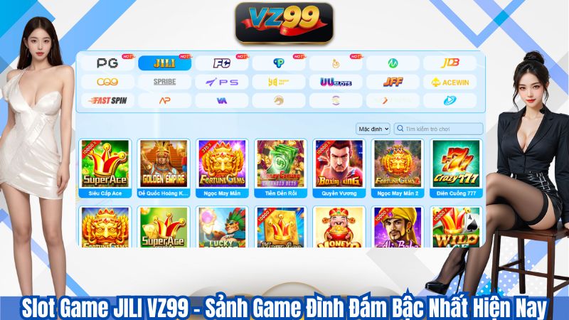 Slot Game JILI VZ99 - Sảnh Game Đình Đám Bậc Nhất Hiện Nay